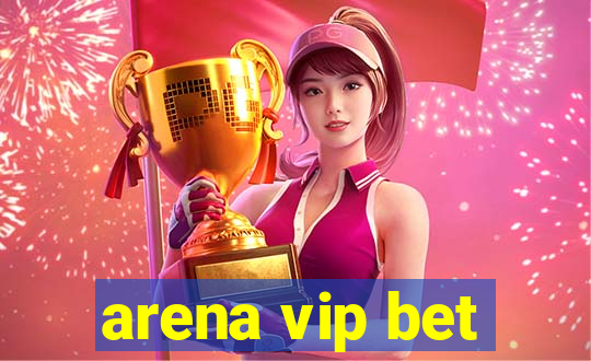 arena vip bet